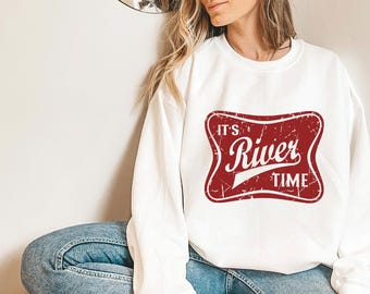 It's River Time Sweatshirt, Camping Hiking Graphic