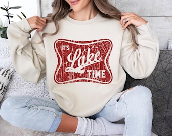 It's Lake Time Sweatshirt, Camping, Hiking, River Life