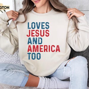 USA Sweatshirt, She Loves Jesus And America Too, Womens USA Crewneck Sweatshirt, USA Shirt, America Sweatshirt, 4th of July Sweatshirt