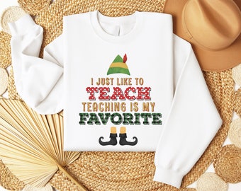 Christmas Teacher Sweatshirt, Teaching is My Favorite, Teacher Gift