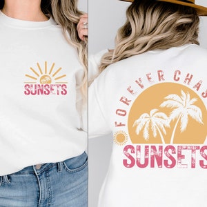 Forever Chasing Sunsets Sweatshirt or Hoodie, Woman Sweatshirt, Retro Beach Hoodie, Tropical Tee, Retro Summer Sweatshirt, Aesthetic Summer