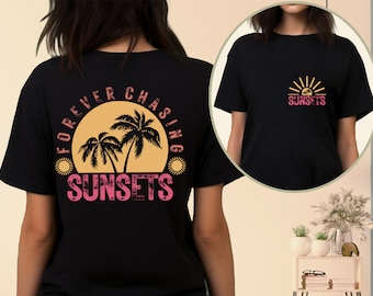 Forever Chasing Sunsets Shirt, Summer Beach Vacation Tee