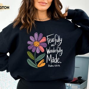Fearfully and Wonderfully Made Sweatshirt, Christian Sweaters, Religion Gift, Bible Shirt, Flower Shirt, Christian Gift, Church shirt