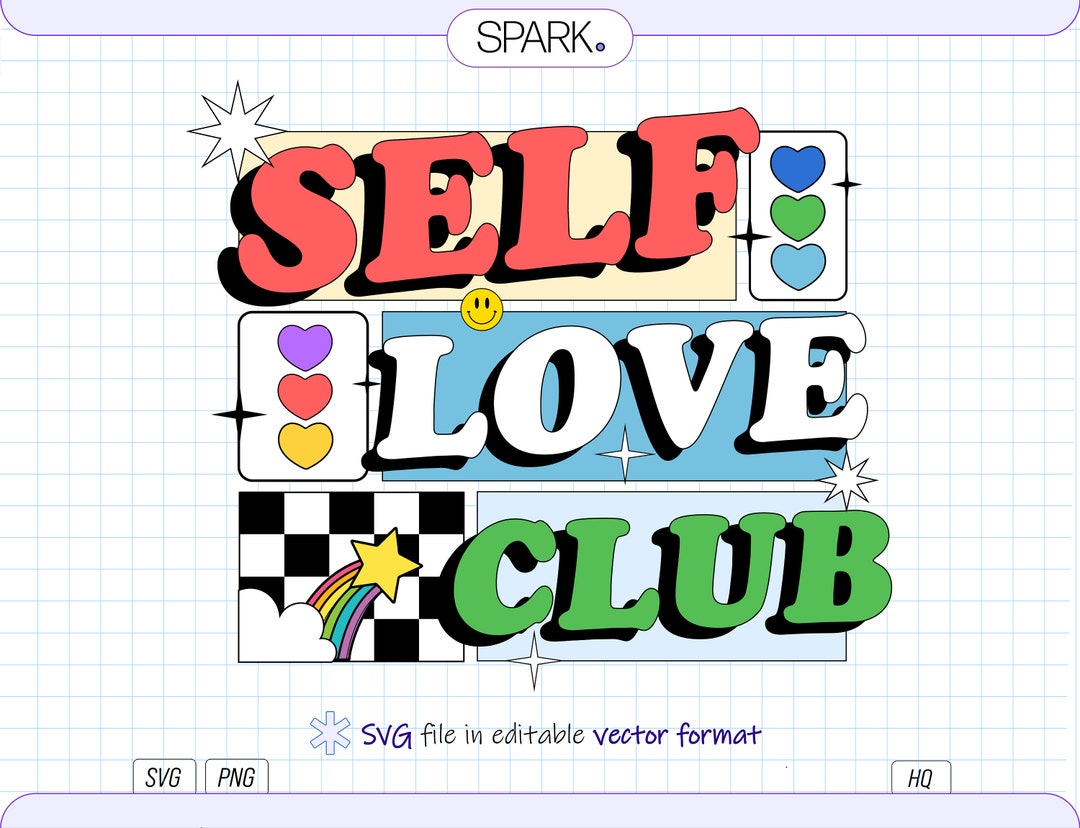 Self Love Club SVG PNG/ Inspirational Svg/ Mental Health Svg/ Positive ...
