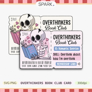 May include: Two membership cards with a skeleton reading a book, hearts, and the text "OVERTHINKERS Book Club." One card has the ID "Romantic Skeleton" and the skill "Overthink about how I'm overthink."