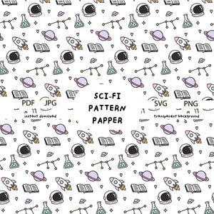 May include: A repeating pattern of hand-drawn space-themed icons including astronaut helmets, rockets, planets, books, constellations, and hearts. The text reads SCI-FI PATTERN PAPPER, PDF, JPG, SVG, PNG, and transparent background.