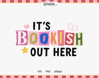 Bookish Quote Sticker PNG SVG / It’s Bookish Out Here / Smut Reading Sticker / Booktok Book Lover Gift (Digital Download)