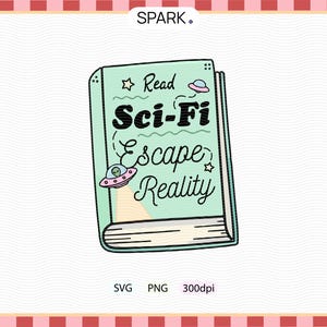 Könnte beinhalten: Illustration eines hellgrünen Buches mit den Worten "Read Sci-Fi Escape Reality" in Schwarz, mit einem Cartoon-Raumschiff und Sternen. Das Buch hat einen hellblauen Buchrücken und weiße Seiten. Der Text "SVG PNG 300dpi" ist ebenfalls enthalten.