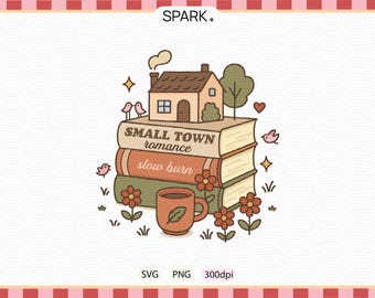 Small Town Romance SVG PNG: Slow burn / Trendy Cozy Bookish Sticker (Digital Download)