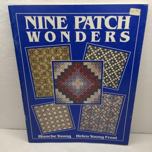 May include: A blue book titled "NINE PATCH WONDERS" with white text. The cover features images of quilt patterns in various colors and designs. The authors' names, Blanche Young and Helen Young Frost, are at the bottom.
