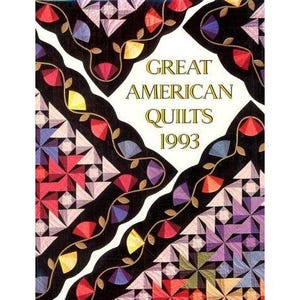 May include: A book cover featuring the title "Great American Quilts 1993" in gold lettering against a white background. The cover design includes a black border with colorful floral and geometric quilt patterns in red, purple, yellow, and blue.