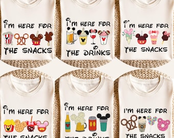 I'm Here For The Snacks, I am Here For The Drinks, Family Shirt, Disney Food Beer Shirts, Disneyworld Vacation T-shirts, Disneyland T-shirts