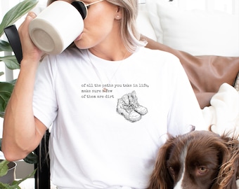Of All The Paths You Take shirt, Hiking Camping Outdoors tee, John Muir Quote Tshirt, Gift for Hiker