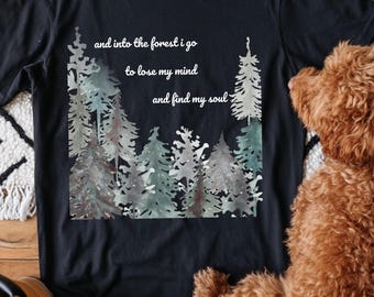 And Into The Forest I Go shirt, John Muir Quote T-shirt, Hiking tee, Mountain Forest Graphic, Camping Shirt, Hiking Tee, Nature Enthusiast