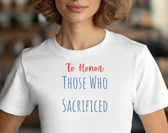 Memorial Day Shirt, Thank You Veterans Shirt, Patriotic American Shirt, Army Shirt, Flag Color, Fallen Soldier, Honor Shirt, Sacrifice, Army