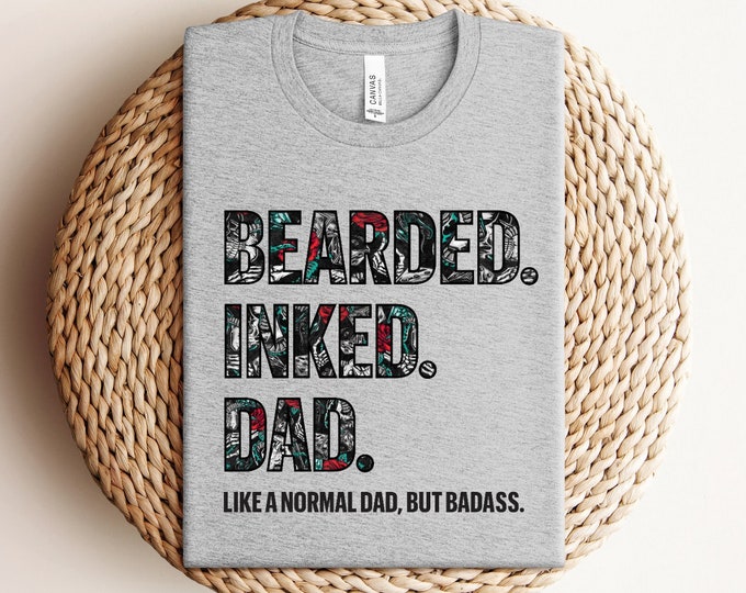 Bearded Inked Dad Shirt, Father's Day Gift, Cool Dad Tee, Funny Dad Tshirt, Gift For Dad, Dada Shirt, Fatherhood Tee, Tattooed Dad Shirt