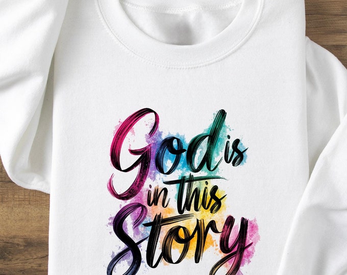 God Is In This Story Shirt, Christian Shirt, Inspirational Shirt, Faith Shirt, Religious Gifts, Positivity Shirt, Women Christian Shirt