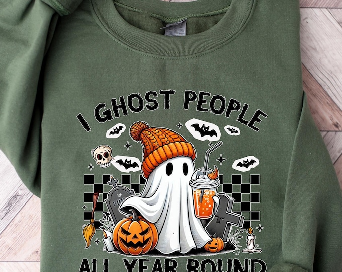 I Ghost People All Year Round Halloween Sweatshirt – Womens Halloween Tee & Sweatshirt, Gift For Halloween Holiday, Ghost Halloween Shirt