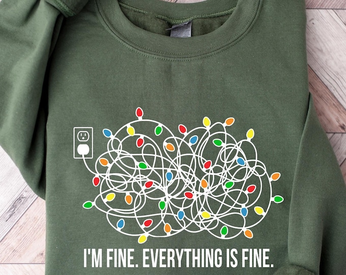 Im Fine Everything Is Fine Christmas Sweatshirt, Christmas Funny Sweater, Women Christmas Shirt, Cute Christmas Gift, Holiday Gift, Xmas Tee