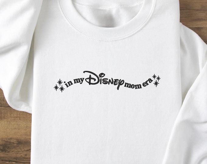 In My Disney Mom Era Sweatshirt, Embroidered Disney Shirt,  Disney Mom Shirt, Disney Embroidery Tee, Disney Sweatshirt, Gift For Mom T-Shirt
