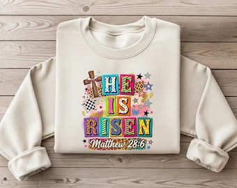 Christian Easter Sweatshirt, He Is Risen Shirt, Matthew 28:6 Bible Verse Top, Faith Based Easter Shirt for Women, Religious Gift