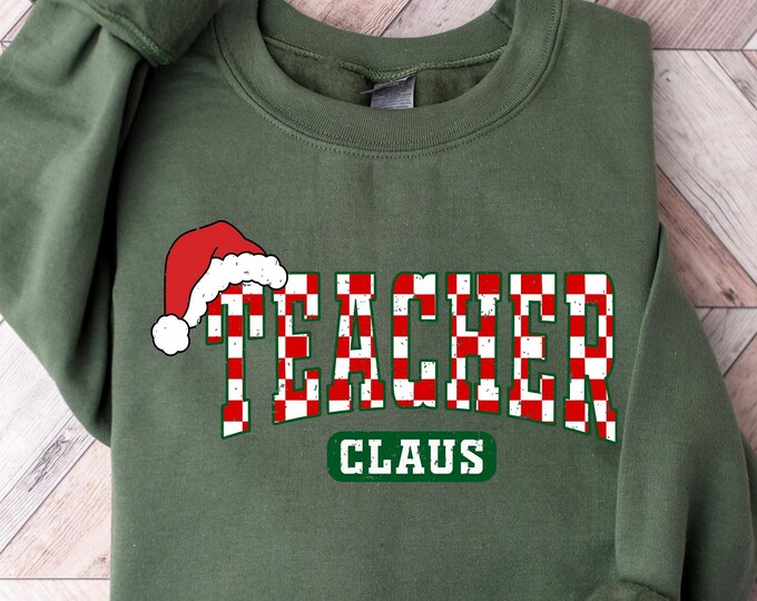 Teacher Claus Christmas Sweatshirt, Teacher Claus Christmas Shirt, Teacher Christmas Hoodie, Gift For Teacher T-shirt, Teacher Love T-shirt