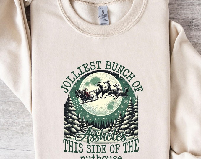 Jolliest Bunch of Assholes This Side of the Nuthouse Sweatshirt, Christmas Sweatshirt, Griswold Christmas Sweatshirt, Xmas Deer Sweatshirt