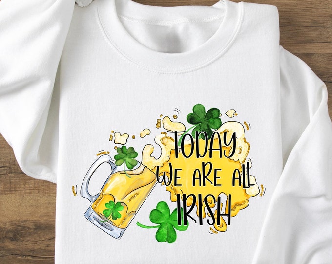 Today we are all Irish Shirt, St Patrick's Day Shirt, Shamrock Shirt, St Paddys Day Shirt, Leprechaun Shirt, Saint Patricks Day Family Shirt