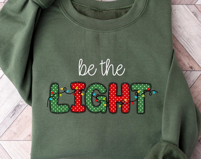 Be The Light Sweatshirt, Christmas Religious Shirt for Family, Christmas Lights Sweatshirt, Faith Shirt, Bible Verse Shirt, Christmas Shirts