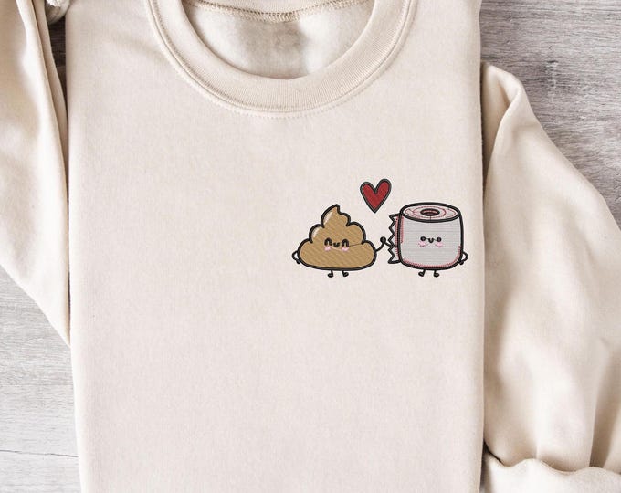 Funny Embroidered Sweatshirt - Cute Poop and Toilet Paper Shirt - Kawaii Minimalist Crewneck - Gag Gift, Best Friend Gift, Cozy Beige Tee