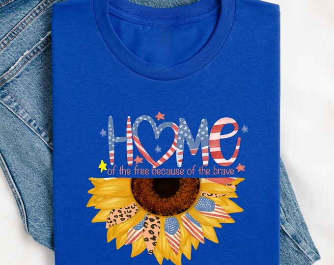 Patriotic Sunflower Shirt, Home of the Free Because of the Brave Tee, 4th of July USA T-Shirt, Veteran Memorial Day Shirt, American Flag Tee