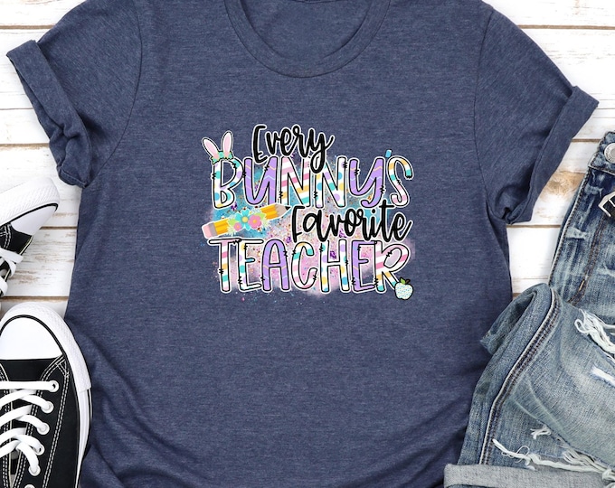 Every bunny's favorite teacher Shirt, Easter teacher Shirt, Easter bunny school spirit shirt, School Easter day shirt, gift for teacher