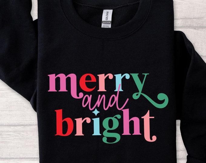 Merry and Bright Christmas Sweatshirt, Merry and Bright Christmas Shirt, Merry and Bright Cute T-shirt, Merry and Bright Christmas Hoodie