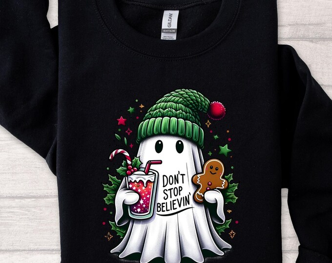 Dont Stop Believin Ghost Christmas Sweatshirt, Dont Stop Believin Christmas Shirt, Christmas Sweatshirt, Cute Ghost Christmas Sweatshirt