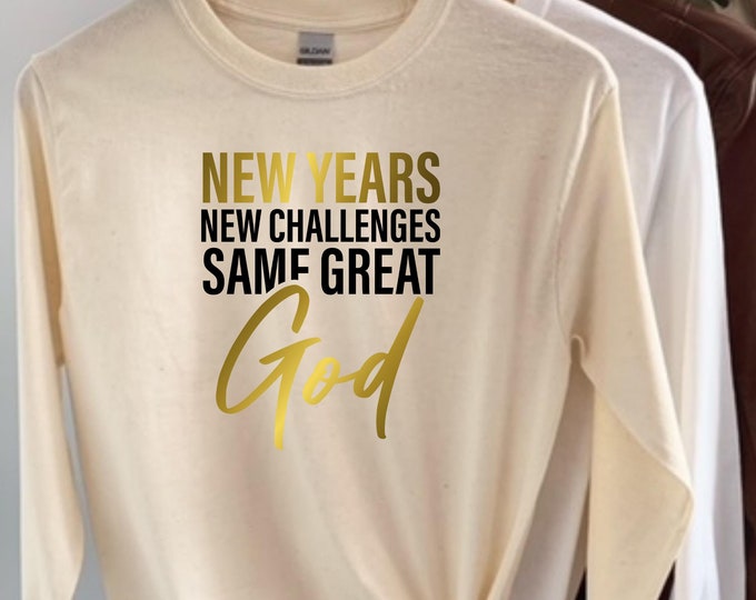New Year New Challenges Same Great God Sweatshirt, 2025 New Year Christian Sweater, Religious Cheers Jesus Crewneck Gift, New Year Gift Top