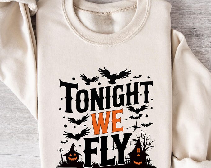 Tonight We Fly Halloween Sweatshirt, Funny Witch Flying Shirt, Spooky Fall Crewneck, Haunted House Pumpkin Top, October Aesthetic Sweater