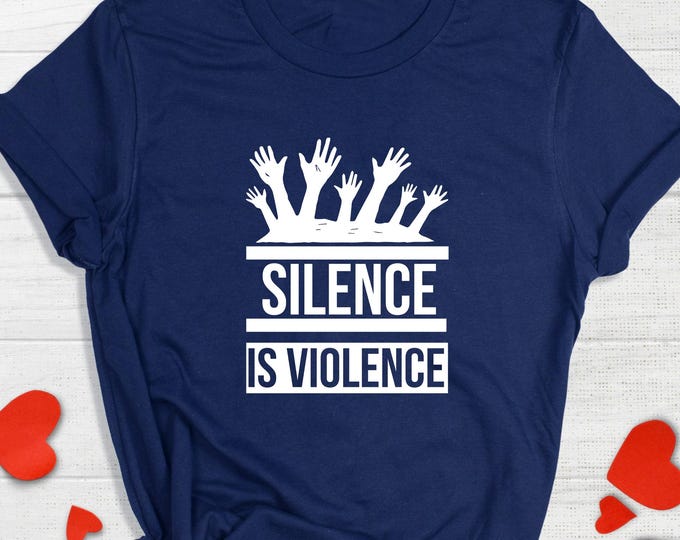 Silence Is Violence Shirt, Protest Graphic Tee with Hand Sign, Anti-Racism Equality Activist Shirt, Speak Up Social Justice March T-Shirt