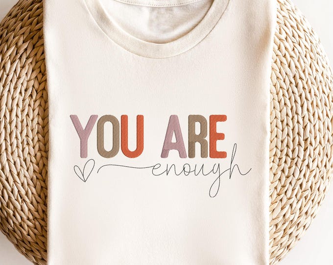 You are Enough Embroidery Sweatshirt, You are Enough Embroidery Shirt