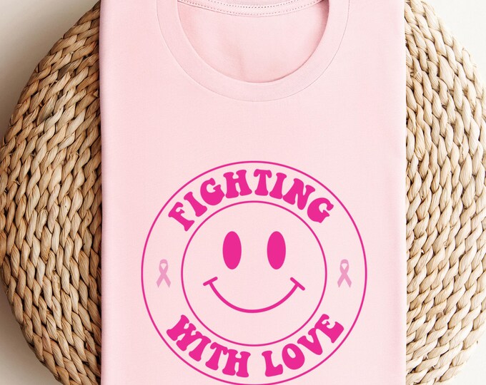 Fighting With Love Shirt, Cancer Survivor T-Shirt, Cancer Warrior Shirt, Breast Cancer Shirt, Love T-shirt, Love Tee, Cute Gift For Her Tee
