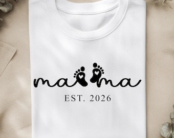 Custom Mama Est 2026 Shirt with Baby Feet, Personalized Pregnancy Announcement Tee, New Mom Gift, Any Year Motherhood Shirt