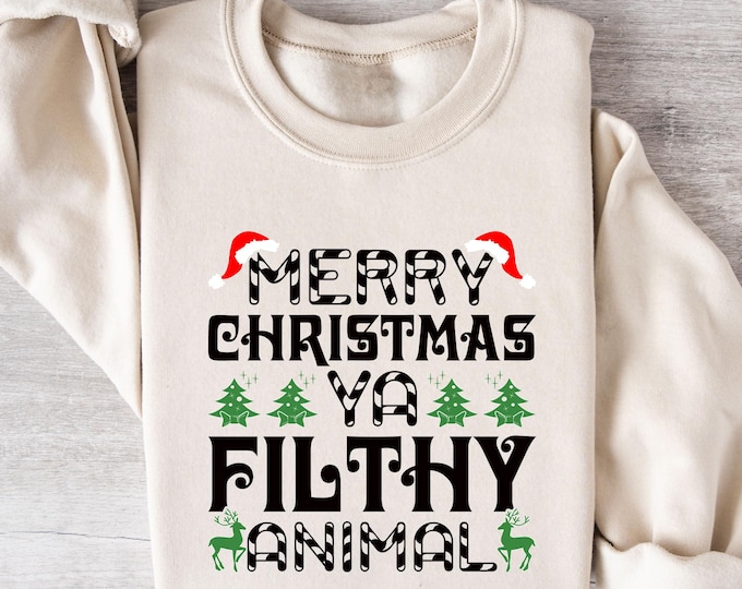 Merry Christmas Ya Filthy Animal Sweatshirt, Funny Christmas Shirt, Cute Winter Sweater, Holiday Sweaters, Merry Christmas Crewneck