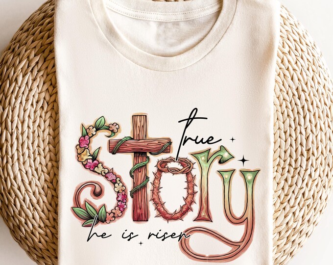 True Story He Is Risen Shirt, Christian Faith Tee, Religious Cross Crown Shirt, Jesus Resurrection Graphic Tee, Bible Verse Church T-Shirt