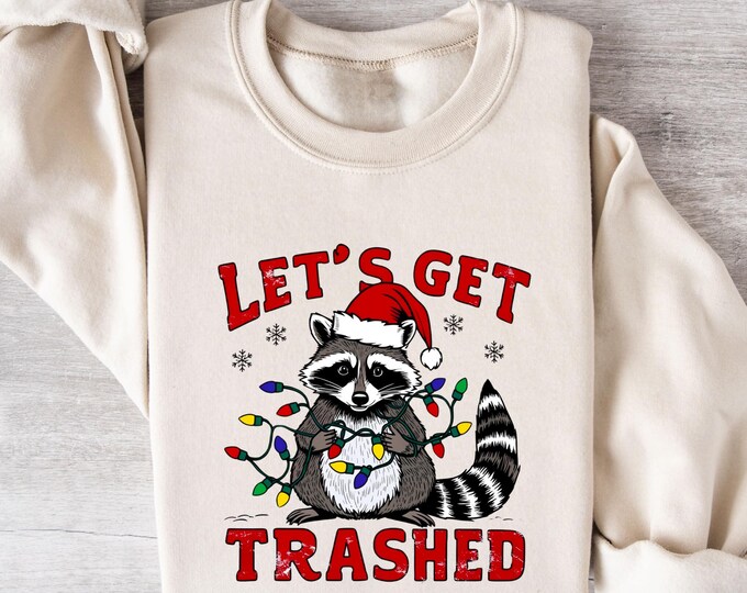 Funny Raccoon Christmas Sweatshirt, Let's Get Trashed Holiday Sweater, Cute Drunk Xmas Animal Shirt, Cozy Winter Party Top, Unisex Gift Idea