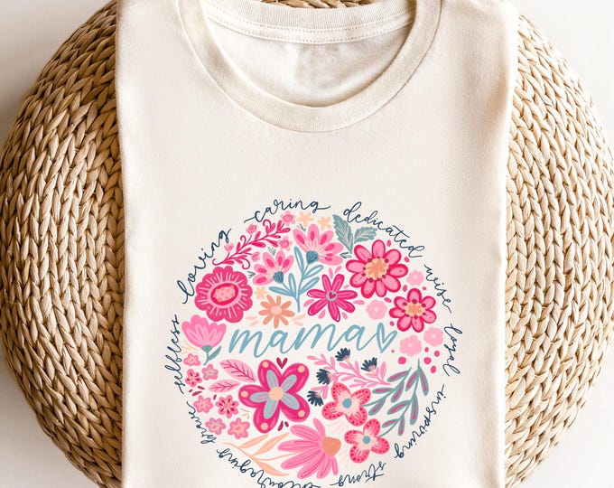 Floral Mama Shirt, Mothers Day Gift for Mom, Sweet Mama Tee with Loving Words, Cute Flower Wreath Graphic Tee, Caring Strong Brave Mom Shirt