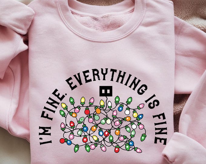 Funny Christmas Lights Sweatshirt, I’m Fine Everything Is Fine Holiday Sweater, Cute Christmas Xmas Crewneck, Cozy Winter Gift for Women Tee
