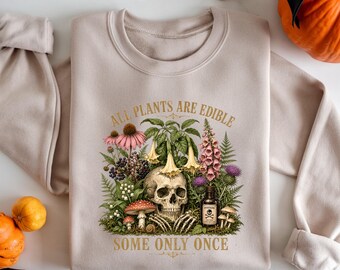 All Plants Are Edible Sweatshirt, Poison Garden Halloween Shirt, Vintage Botanical Skull T-shirt