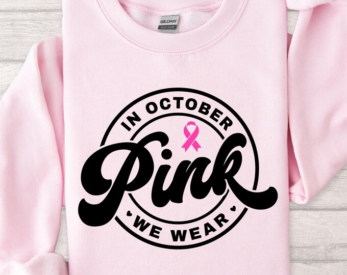 In October We Wear Pink Breast Cancer Awareness Sweatshirt, Pink Ribbon Support T-shirt, Cozy Fall Tee for Women, Fight for the Cure Apparel