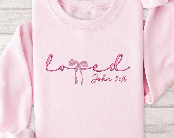 Loved John 3:16 Christian Embroidered  Sweatshirt - Embroidered Bible Verse Hoodie - Religious Faith Shirt - Cute Bow Sweatshirt for Women