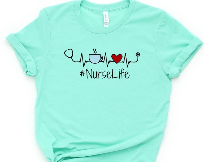 Nurse Life Shirt, Registered Nurse Shirt, RN Shirts, Nurse Week Shirt, CNA Shirt, Nursing Shirt, Nursing School Tee