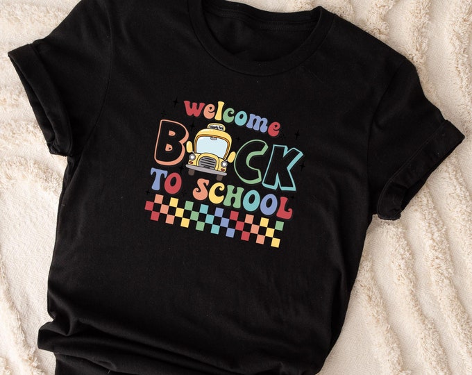 Welcome Back To School Shirt, First Day Of School T shirt, Kindergarten Teacher Gift, Back To School Tee, School Bus Shirt, Teacher Shirt